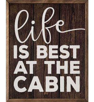 Life is Best At The Cabin Brown